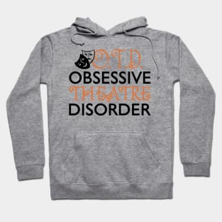 Obsessive Theatre Disorder Hoodie